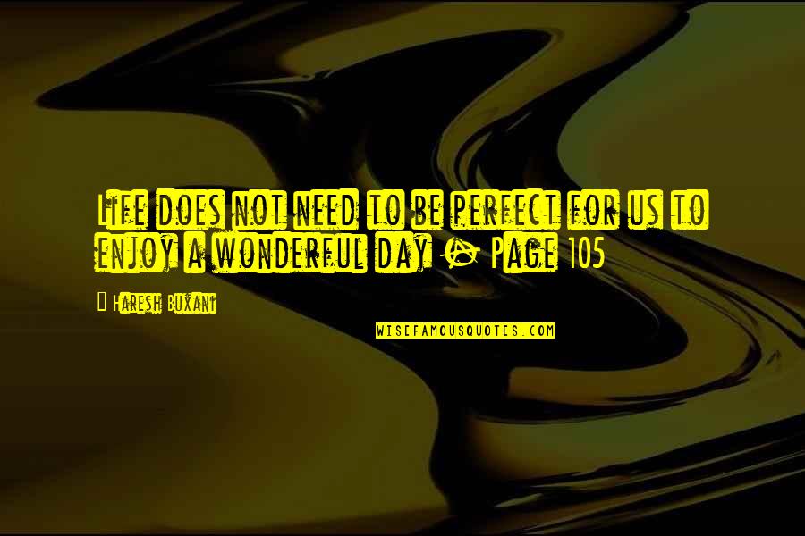 Not Perfect Life Quotes By Haresh Buxani: Life does not need to be perfect for