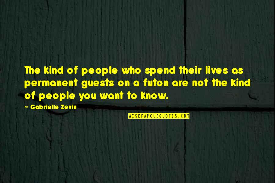 Not Permanent Quotes By Gabrielle Zevin: The kind of people who spend their lives