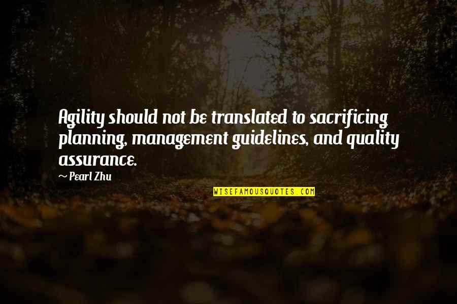 Not Planning Quotes By Pearl Zhu: Agility should not be translated to sacrificing planning,
