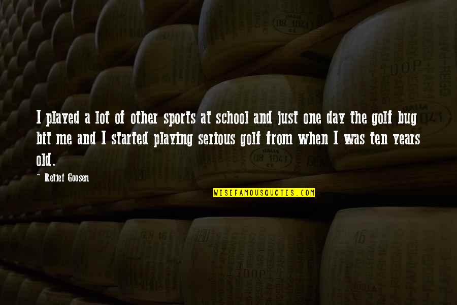 Not Playing Sports Quotes By Retief Goosen: I played a lot of other sports at Not Playing Sports Quotes By Retief Goosen: I played a lot of other sports at