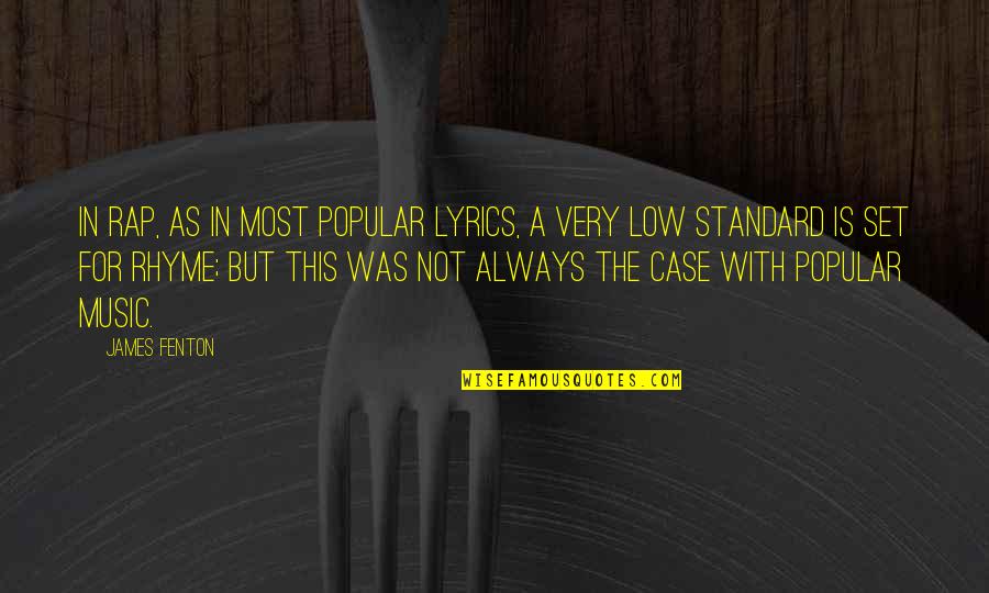 Not Popular Quotes By James Fenton: In rap, as in most popular lyrics, a Not Popular Quotes By James Fenton: In rap, as in most popular lyrics, a
