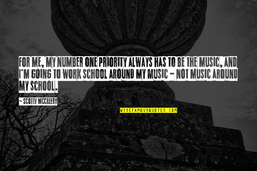 Not Priority Quotes By Scotty McCreery: For me, my number one priority always has