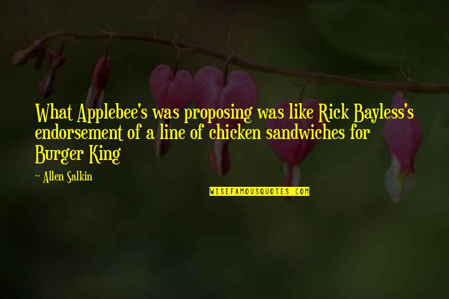 Not Proposing Quotes By Allen Salkin: What Applebee's was proposing was like Rick Bayless's