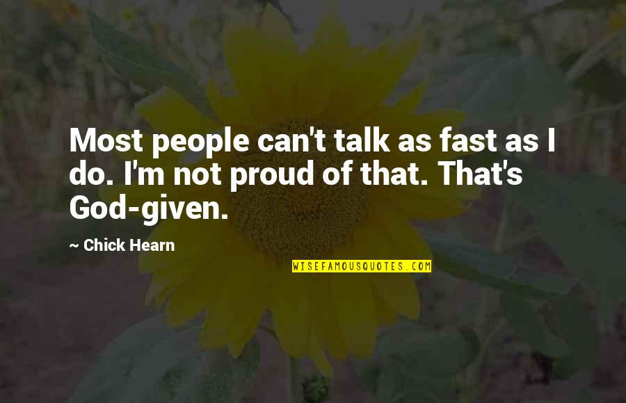 Not Proud Of Quotes By Chick Hearn: Most people can't talk as fast as I