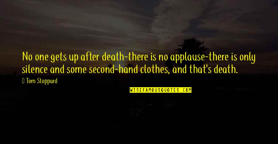 Not Proud Of Relationship Quotes By Tom Stoppard: No one gets up after death-there is no