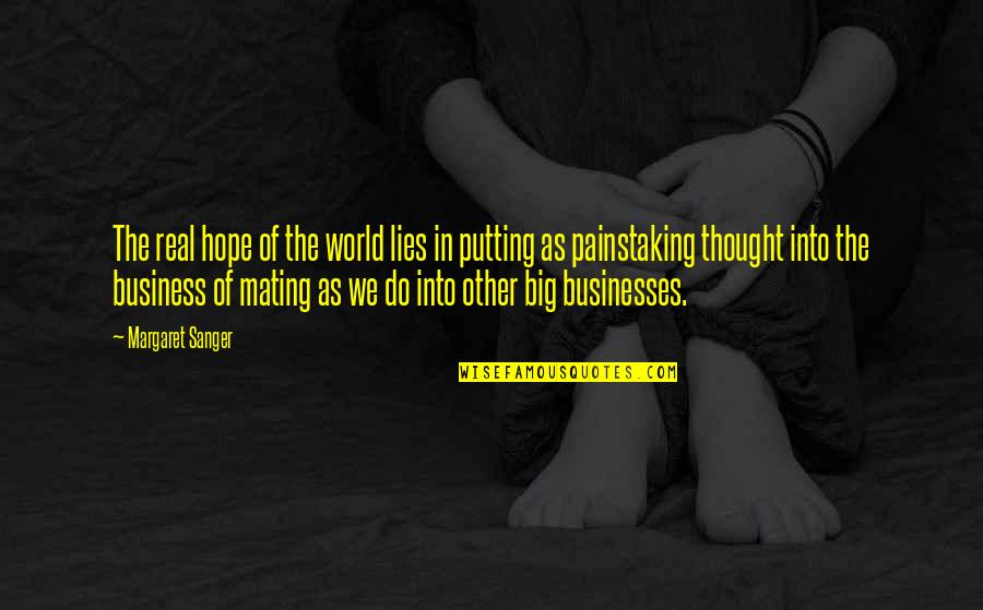 Not Putting Your Business Quotes By Margaret Sanger: The real hope of the world lies in