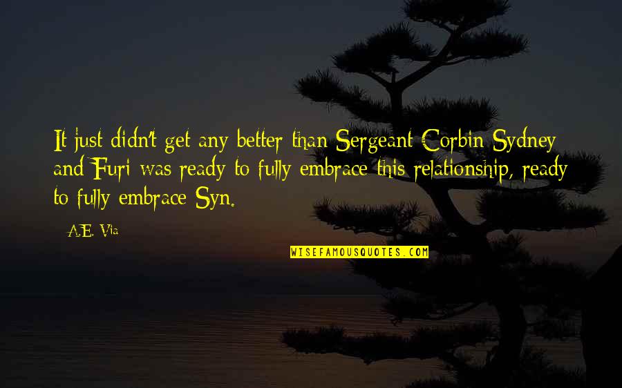 Not Ready In Relationship Quotes By A.E. Via: It just didn't get any better than Sergeant