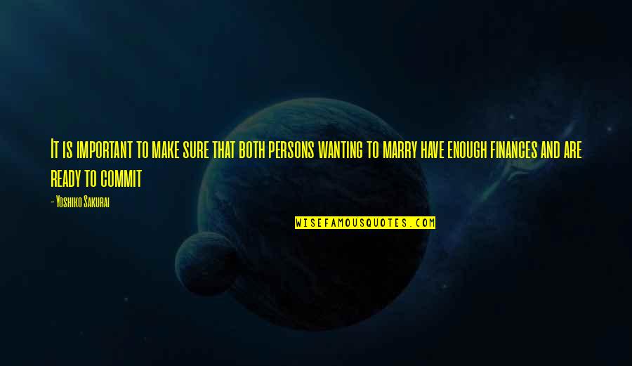 Not Ready To Marry Quotes By Yoshiko Sakurai: It is important to make sure that both