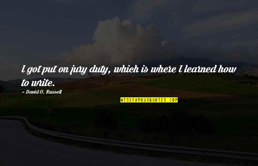 Not Ready To Settle Down Quotes By David O. Russell: I got put on jury duty, which is