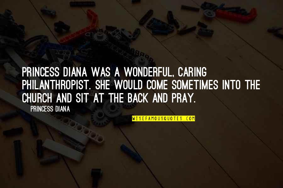 Not Really Caring Quotes By Princess Diana: Princess Diana was a wonderful, caring philanthropist. She