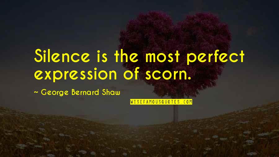 Not Really Liking Someone Quotes By George Bernard Shaw: Silence is the most perfect expression of scorn.