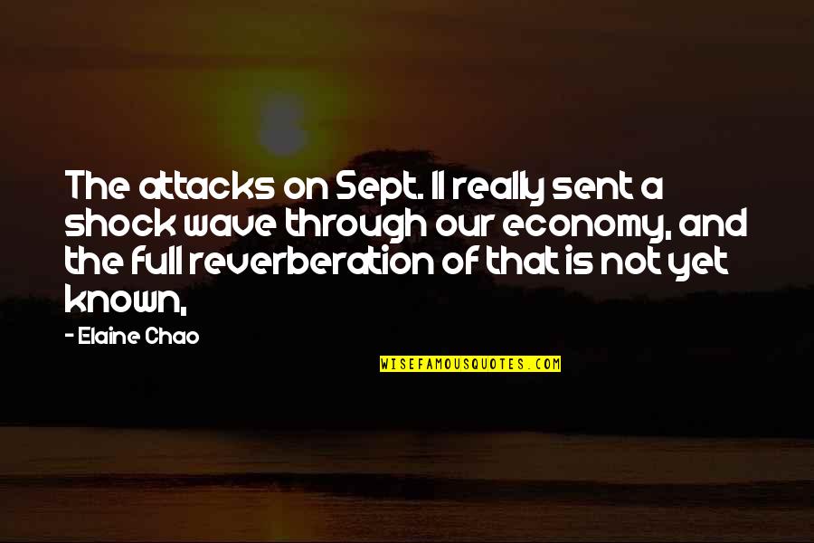 Not Really Quotes By Elaine Chao: The attacks on Sept. 11 really sent a