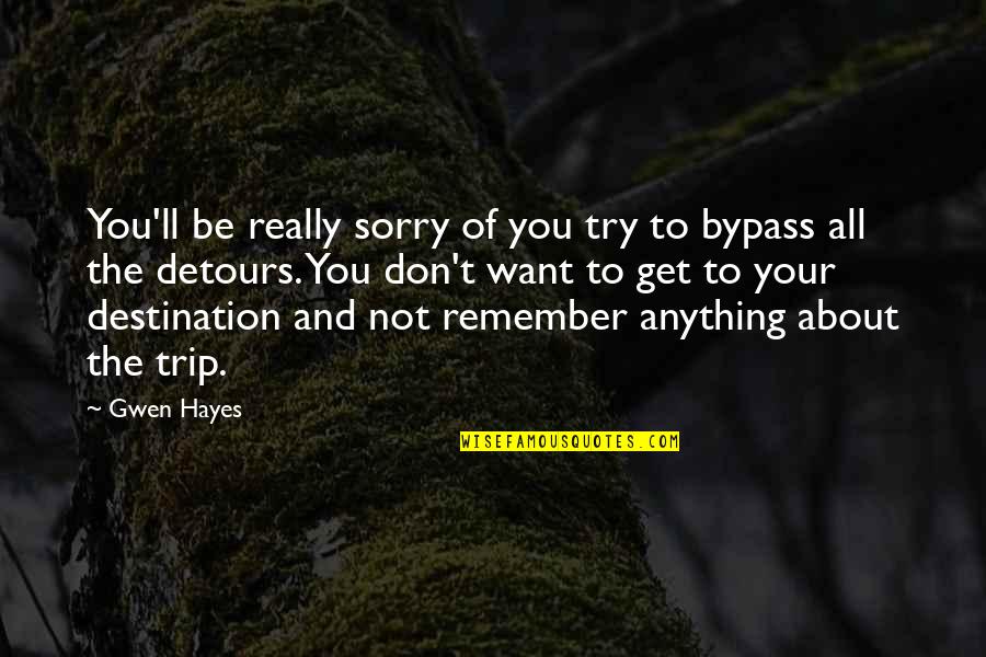 Not Really Sorry Quotes By Gwen Hayes: You'll be really sorry of you try to