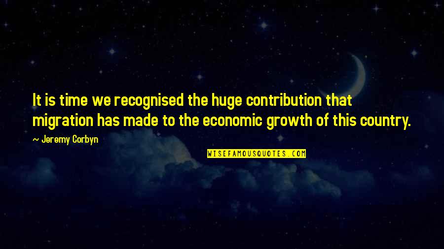 Not Recognised Quotes By Jeremy Corbyn: It is time we recognised the huge contribution