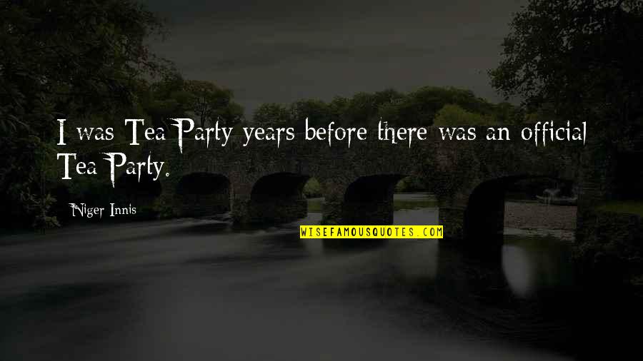 Not Repeating Mistakes Quotes By Niger Innis: I was Tea Party years before there was