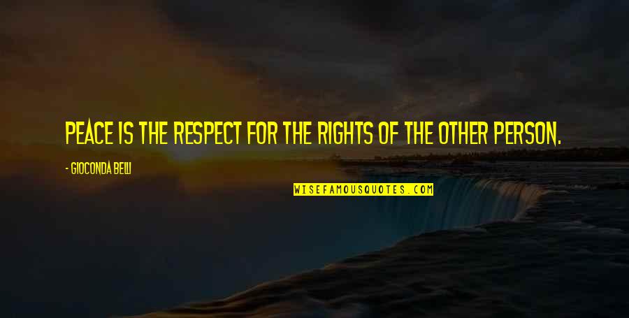 Not Repeating The Same Mistake Quotes By Gioconda Belli: Peace is the respect for the rights of