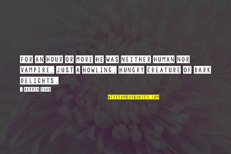 Not Replying To A Text Quotes By Darren Shan: For an hour or more he was neither Not Replying To A Text Quotes By Darren Shan: For an hour or more he was neither