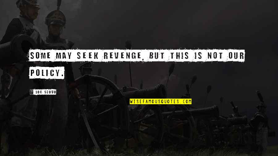 Not Revenge Quotes By Joe Slovo: Some may seek revenge, but this is not