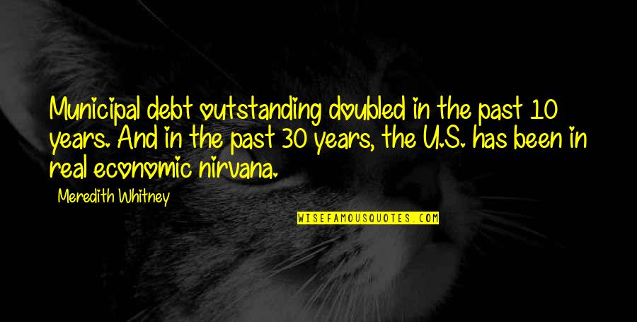 Not Rushing Relationships Quotes By Meredith Whitney: Municipal debt outstanding doubled in the past 10
