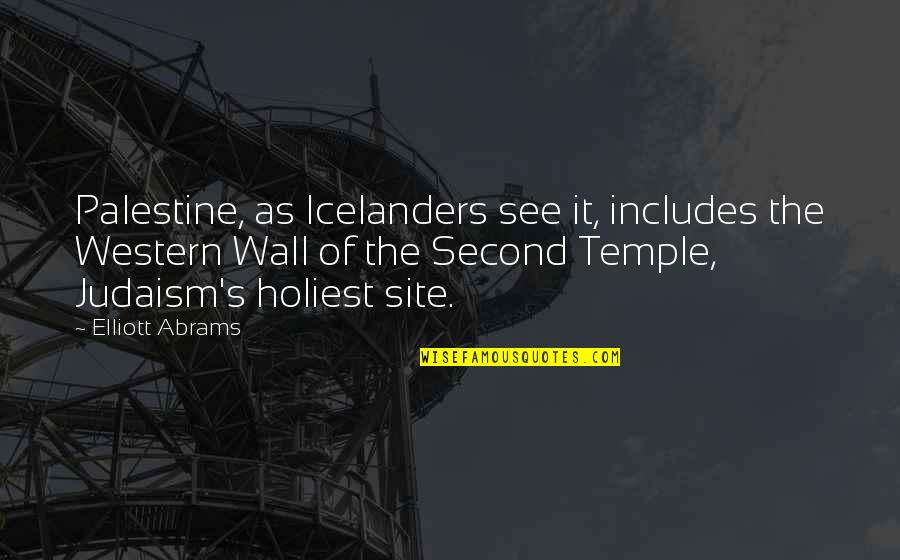 Not Second Best Quotes By Elliott Abrams: Palestine, as Icelanders see it, includes the Western