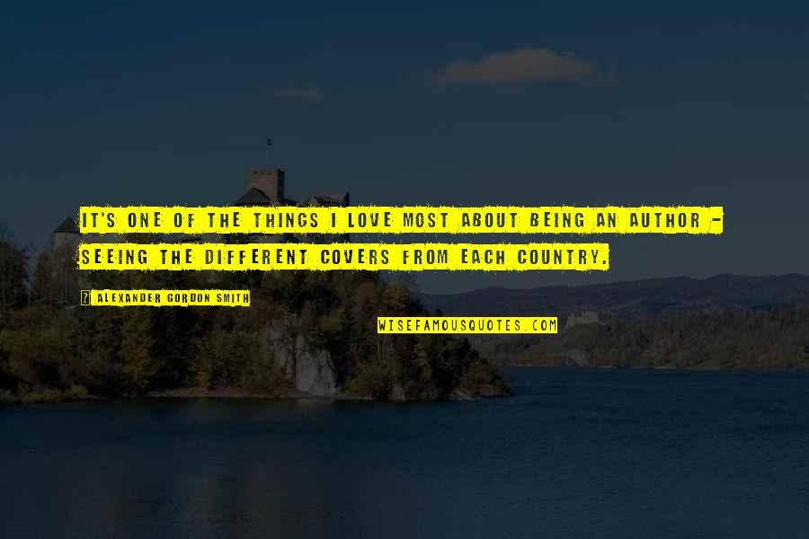 Not Seeing The One You Love Quotes By Alexander Gordon Smith: It's one of the things I love most Not Seeing The One You Love Quotes By Alexander Gordon Smith: It's one of the things I love most