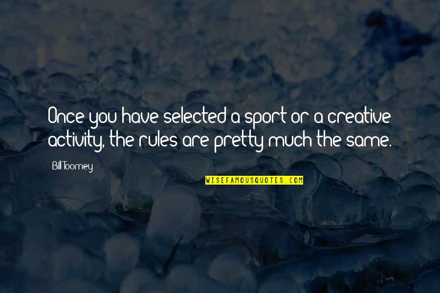 Not Selected Quotes By Bill Toomey: Once you have selected a sport or a Not Selected Quotes By Bill Toomey: Once you have selected a sport or a