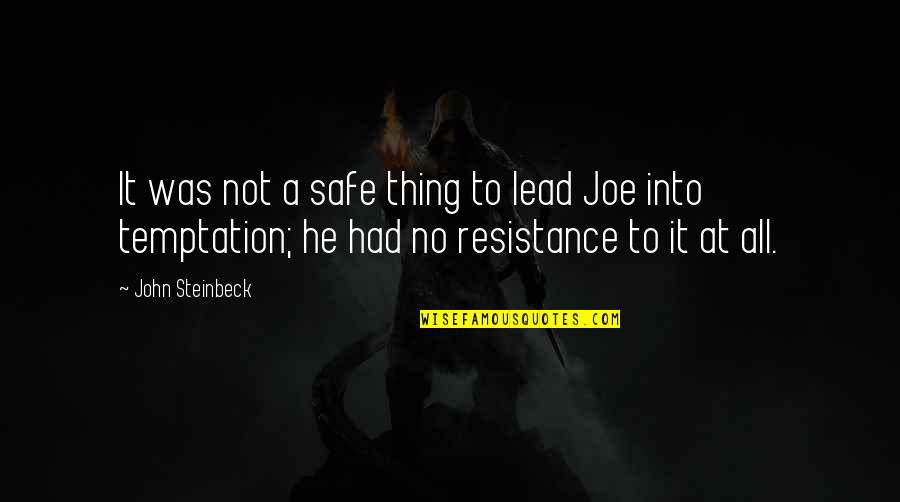 Not Showing Affection Quotes By John Steinbeck: It was not a safe thing to lead