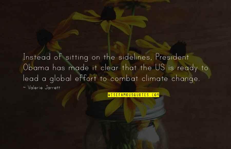 Not Sitting On The Sidelines Quotes By Valerie Jarrett: Instead of sitting on the sidelines, President Obama