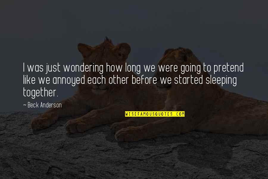 Not Sleeping Funny Quotes By Beck Anderson: I was just wondering how long we were