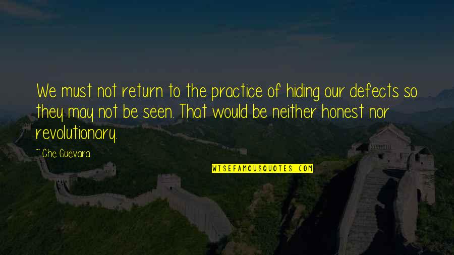 Not So Wise Quotes By Che Guevara: We must not return to the practice of