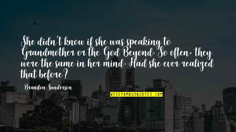 Not Speaking Your Mind Quotes By Brandon Sanderson: She didn't know if she was speaking to