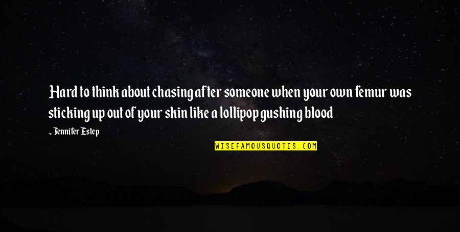 Not Sticking Up For Someone Quotes By Jennifer Estep: Hard to think about chasing after someone when