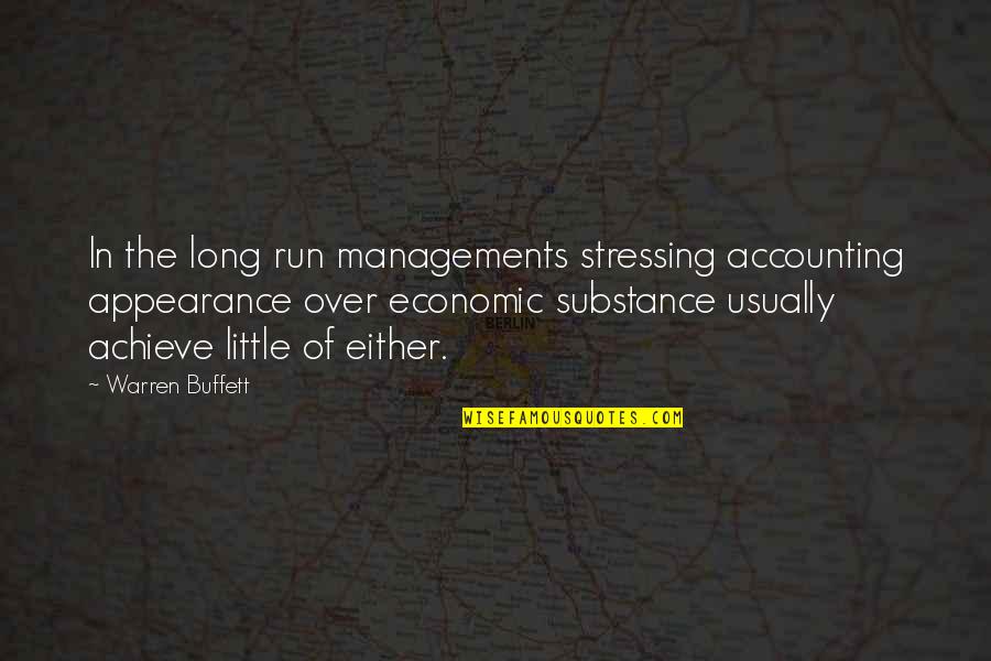 Not Stressing Quotes By Warren Buffett: In the long run managements stressing accounting appearance