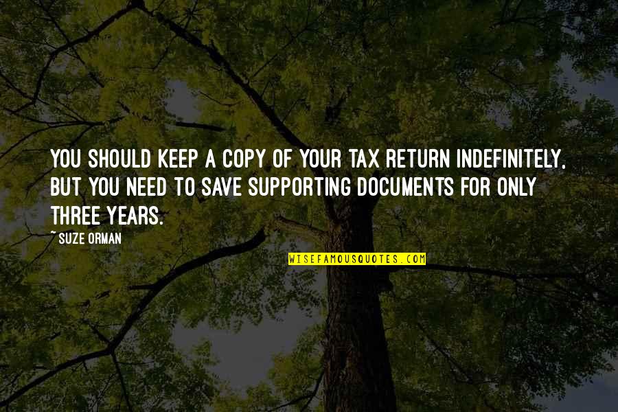 Not Supporting Each Other Quotes By Suze Orman: You should keep a copy of your tax