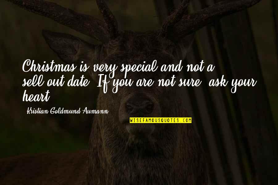 Not Sure Quotes Quotes By Kristian Goldmund Aumann: Christmas is very special and not a sell-out
