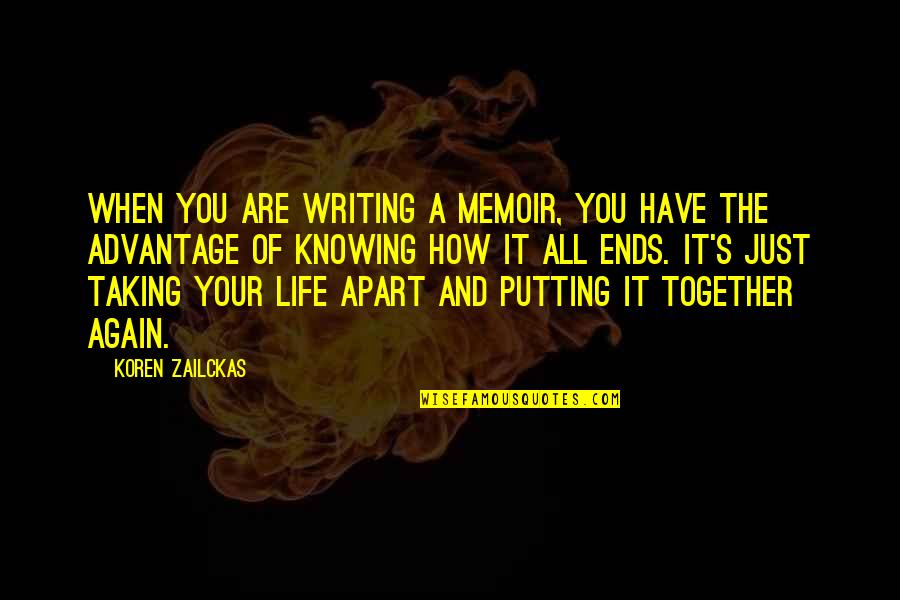 Not Taking Advantage Of Life Quotes By Koren Zailckas: When you are writing a memoir, you have