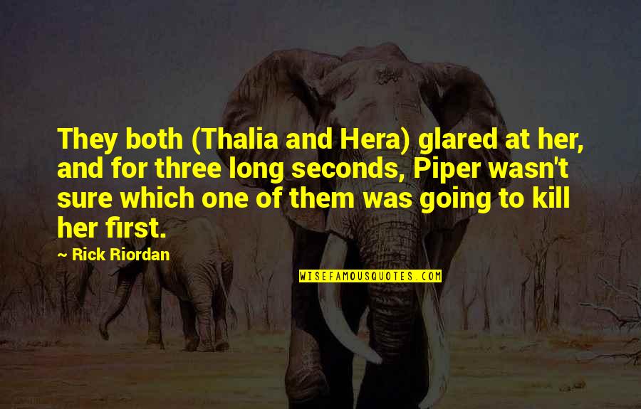 Not Taking Her For Granted Quotes By Rick Riordan: They both (Thalia and Hera) glared at her,