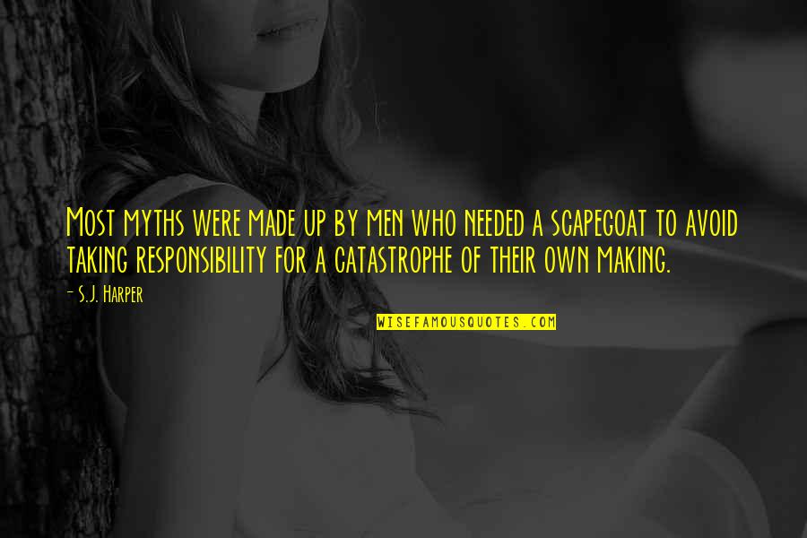 Not Taking Responsibility Quotes By S.J. Harper: Most myths were made up by men who