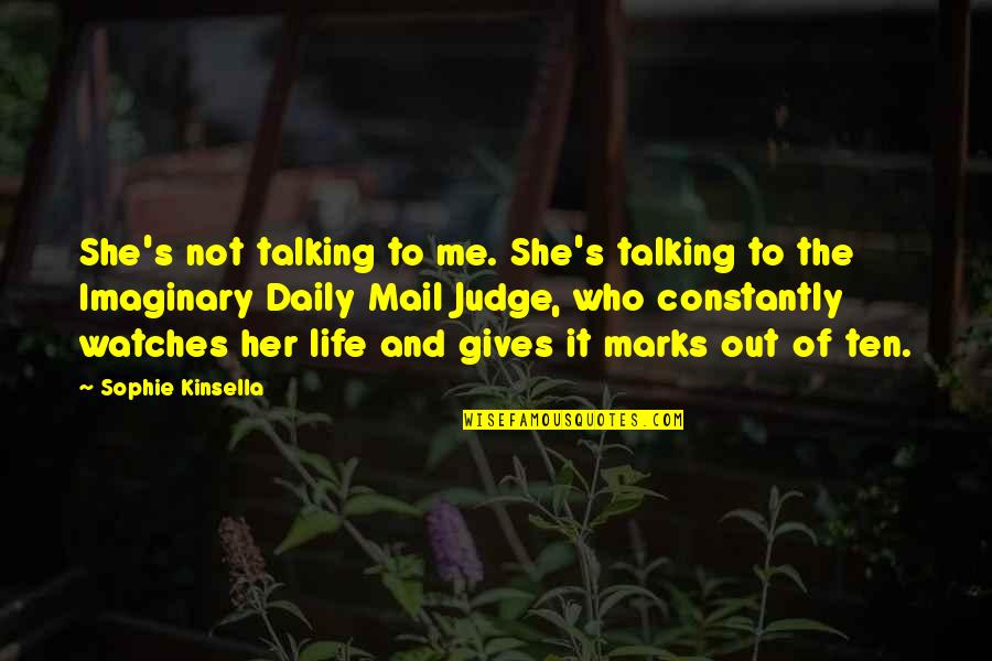 Not Talking To Me Quotes By Sophie Kinsella: She's not talking to me. She's talking to