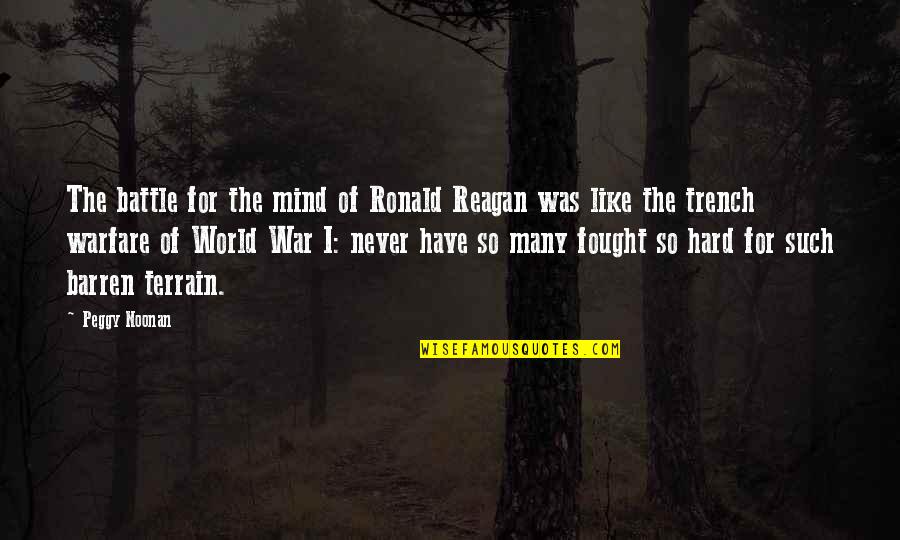 Not Telling Someone You Like Them Quotes By Peggy Noonan: The battle for the mind of Ronald Reagan