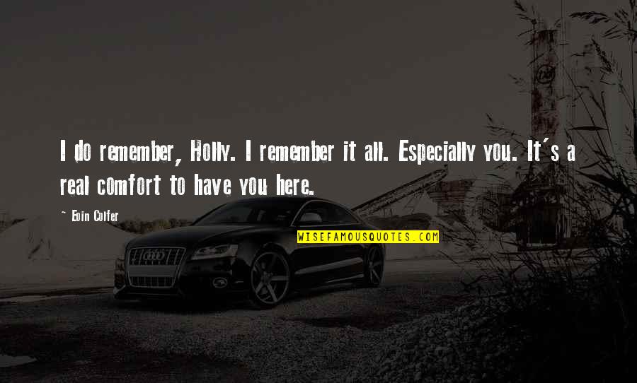 Not Texting And Driving Quotes By Eoin Colfer: I do remember, Holly. I remember it all.