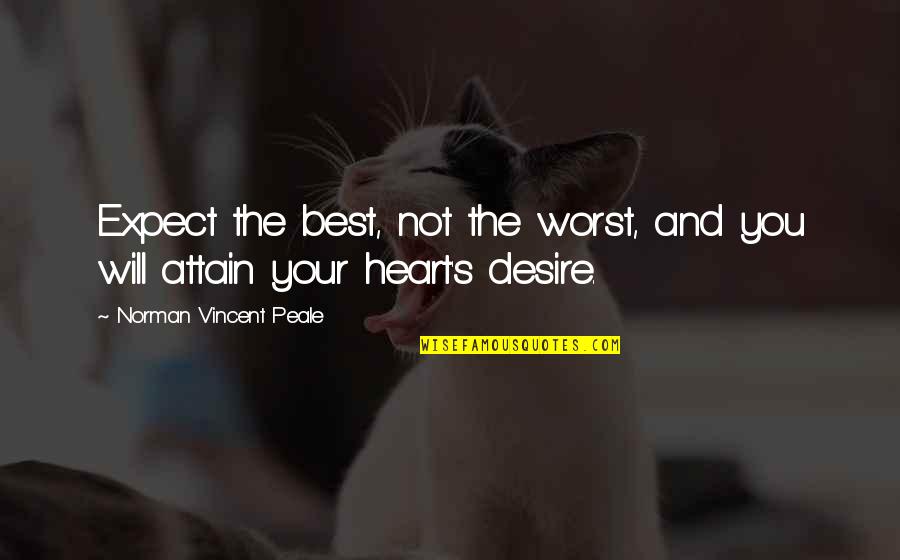 Not The Best Quotes By Norman Vincent Peale: Expect the best, not the worst, and you