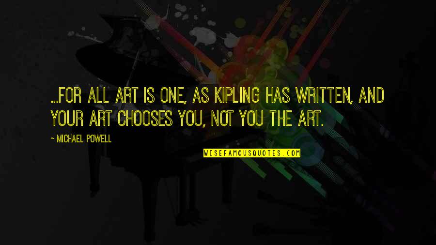 Not The One For You Quotes By Michael Powell: ...for all art is one, as Kipling has