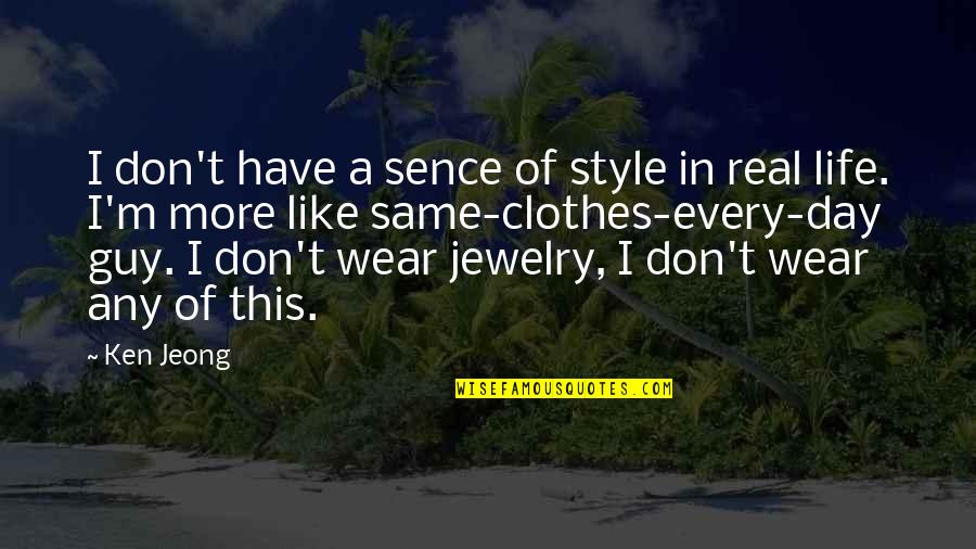 Not The Same Guy Quotes By Ken Jeong: I don't have a sence of style in