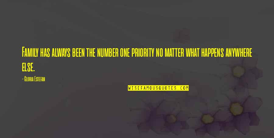 Not Their Priority Quotes By Gloria Estefan: Family has always been the number one priority