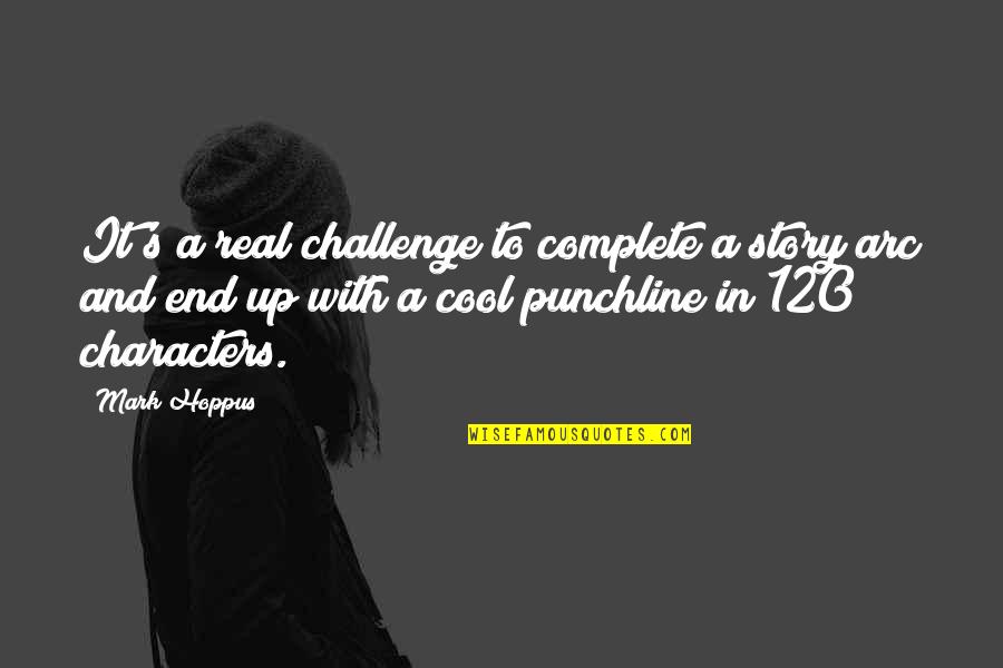 Not Thinking Before You Speak Quotes By Mark Hoppus: It's a real challenge to complete a story