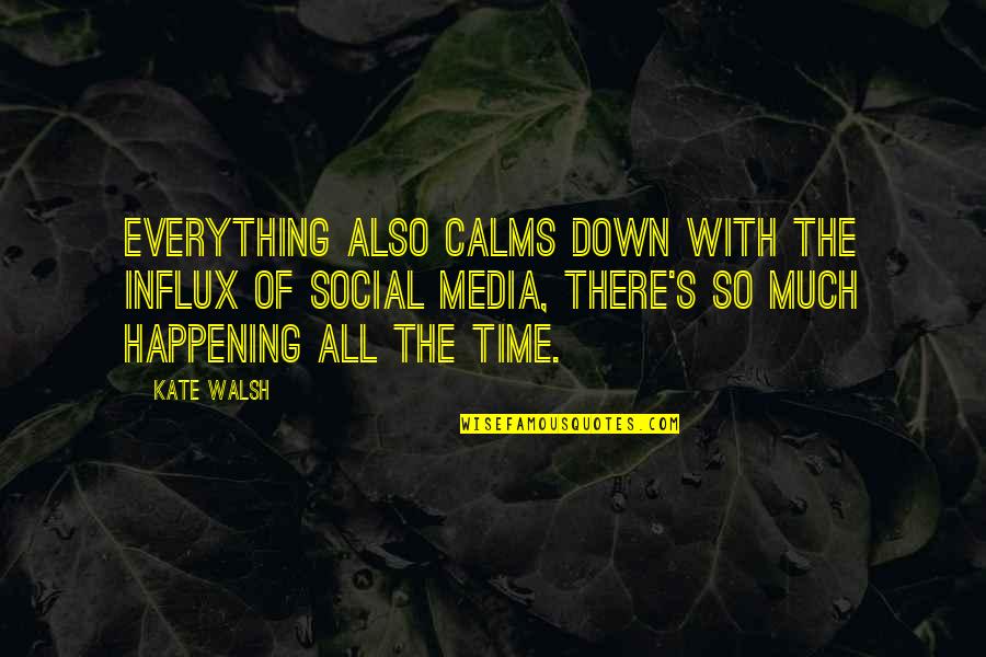 Not Thinking You Re Good Enough Quotes By Kate Walsh: Everything also calms down with the influx of