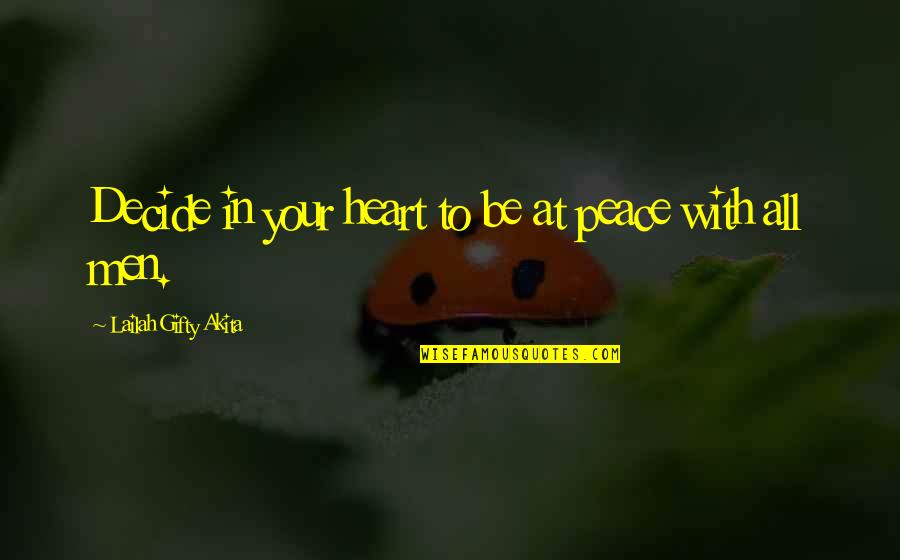 Not To Decide Is To Decide Quote Quotes By Lailah Gifty Akita: Decide in your heart to be at peace