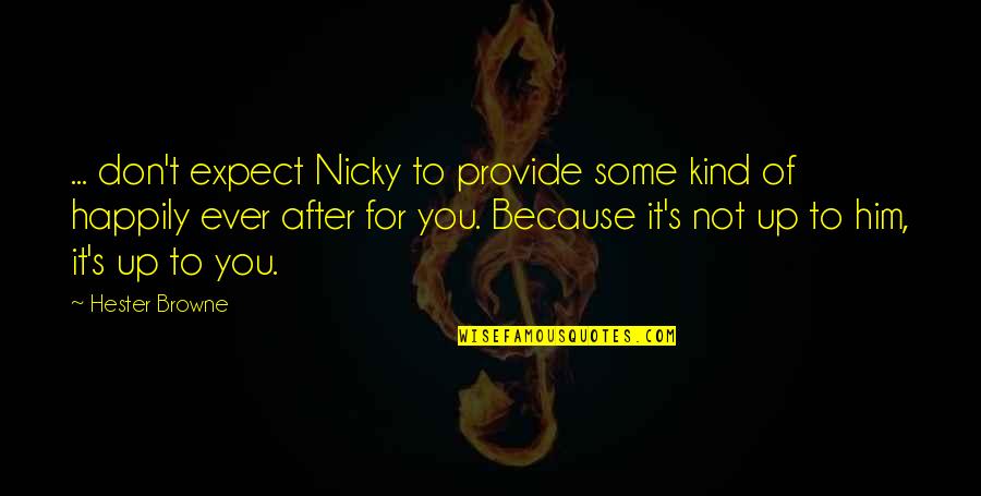 Not To Expect Quotes By Hester Browne: ... don't expect Nicky to provide some kind