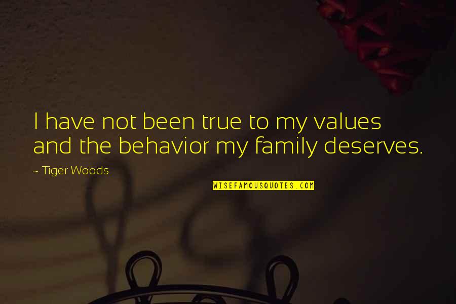 Not True Family Quotes By Tiger Woods: I have not been true to my values